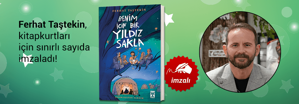Ferhat Taştekin, "Benim İçin Bir Yıldız Sakla" kitabını Kitapkurtları için sınırlı sayıda imzaladı!