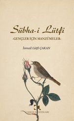 Sübha-i Lütfi & Gençler İçin Manzumeler