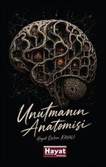 Unutmanın Anatomisi & Kırık Bir Zihnin Haritası