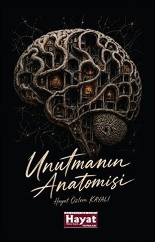 Unutmanın Anatomisi & Kırık Bir Zihnin Haritası