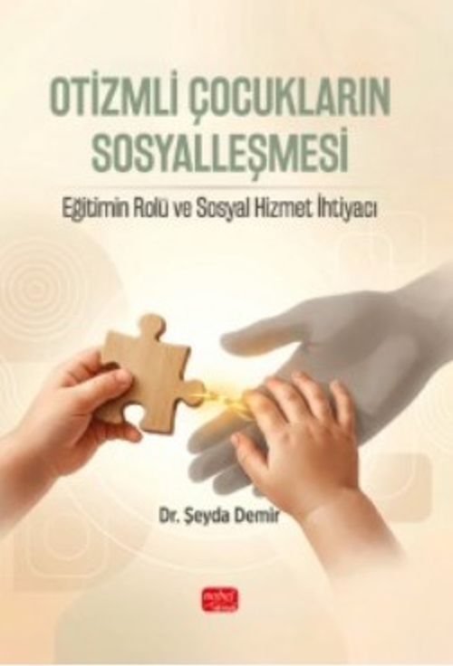 Otizmli Çocukların Sosyalleşmesi & Eğitimin Rolü ve Sosyal Hizmet İhtiyacı