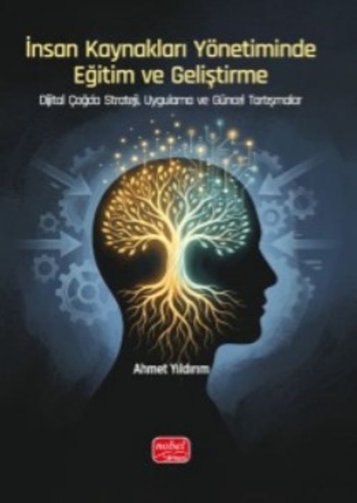 İnsan Kaynakları Yönetiminde Eğitim ve Geliştirme & Dijital Çağda Strateji, Uygulama ve Güncel Tartışmalar