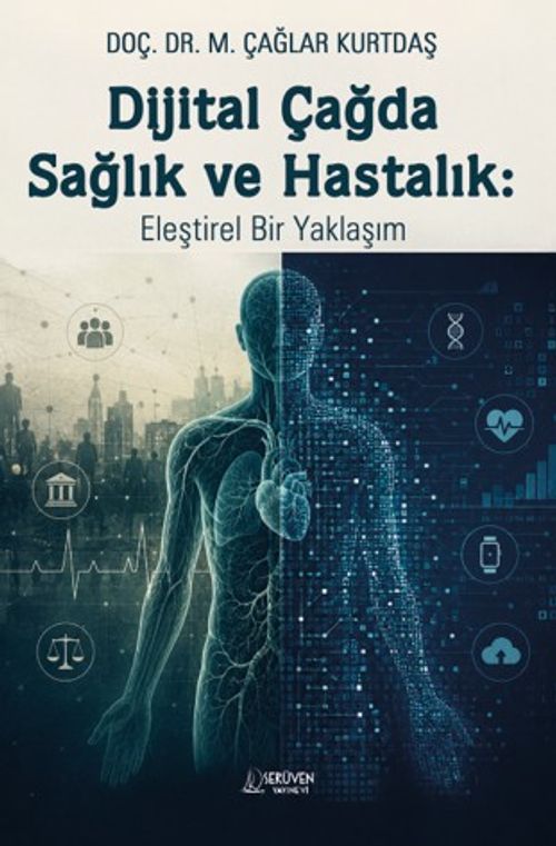 Dijital Çağda Sağlık ve Hastalık: Eleştirel Bir Yaklaşım