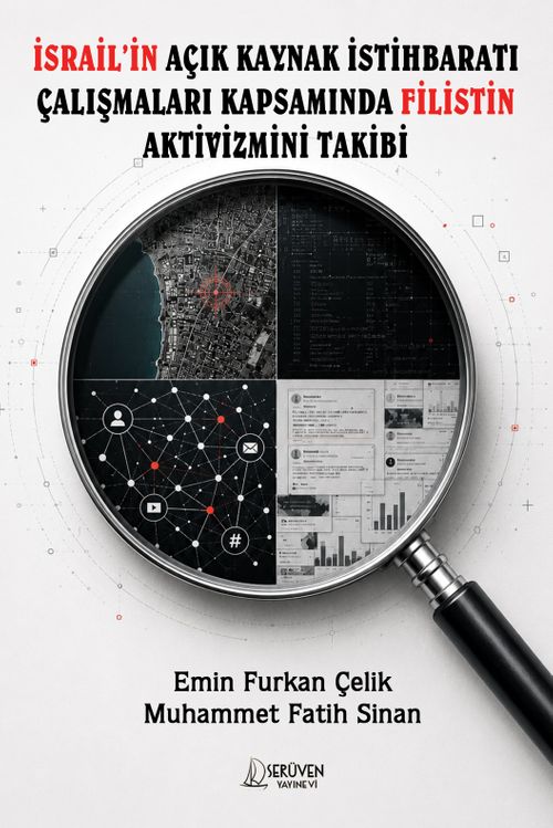 İsrail'in Açık Kaynak İstihbaratı Çalışmaları Kapsamında Filistin Aktivizmini Takibi