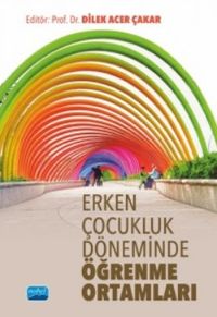 Erken Çocukluk Döneminde Öğrenme Ortamları