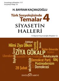 Türk Sosyolojisinde Temalar 4 / Siyasetin Halleri