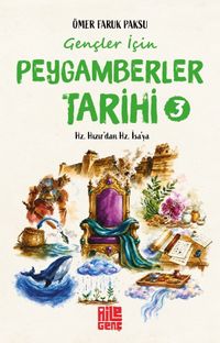 Gençler İçin Peygamberler Tarihi- 3 /  Hz. Hızır'dan Hz. İsa'ya