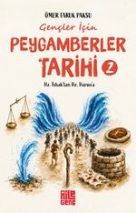 Gençler İçin Peygamberler Tarihi- 2 / Hz. İshak'tan Hz. Harun'a