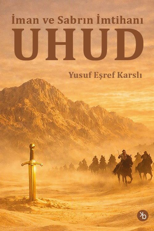 Uhud & İman ve Sabrın İmtihanı