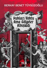 Kuklacı Yoktu Ama Gölgeler Alkışladı
