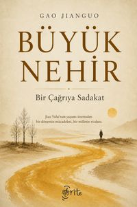 Büyük Nehir & Bir Çağrıya Sadakat