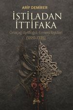 İstiladan İttifaka & Ortaçağ'da Moğol-Ermeni İlişkileri (1220-1335)