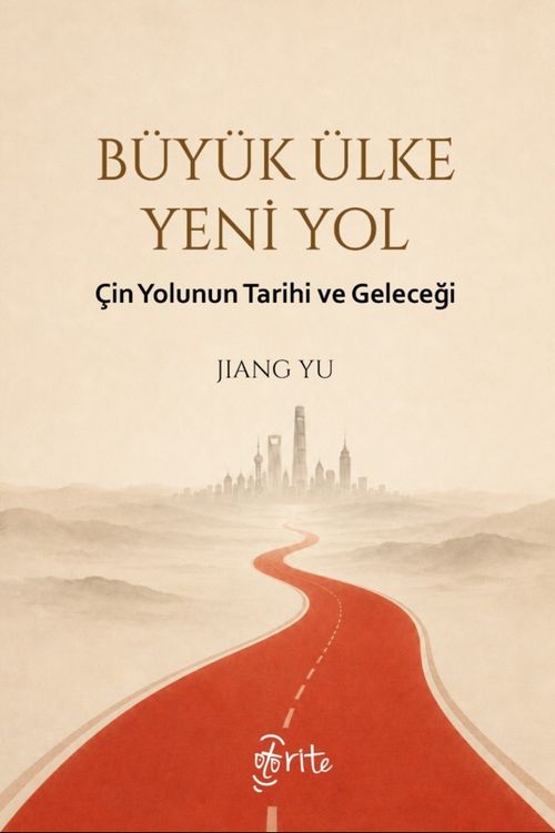 Büyük Ülke Yeni Yol & Çin Yolunun Tarihi ve Geleceği