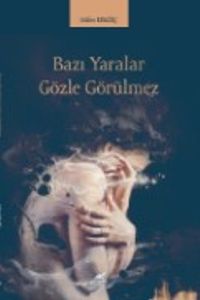 Bazı Yaralar Gözle Gözükmez