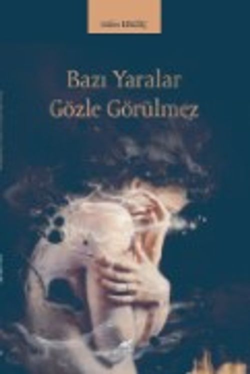 Bazı Yaralar Gözle Gözükmez