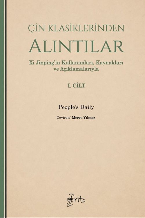 Çin Klasiklerinden Alıntılar & Xi Jinping'in Kullanımları, Kaynakları ve Açıklamalarıyla (1. Cilt)