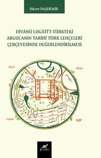 Divanü Lugati't-Türkteki Argucanin Tarihi Türk Lehçeleri Çerçevesinde Değerlendirilmesi