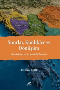 Sınırlar Kimlikler ve Dönüşüm Batı Balkanlar'da Avrupa Birliği Deneyimi