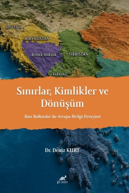 Sınırlar Kimlikler ve Dönüşüm Batı Balkanlar'da Avrupa Birliği Deneyimi