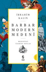 Barbar, Modern, Medeni (Medeniyet Üzerine Notlar)