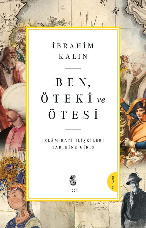 Ben, Öteki ve Ötesi & İslam-Batı İlişkileri Tarihine Giriş