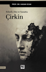 Felsefe Din ve Sanatta Çirkin