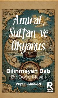 Amiral, Sultan ve Okyanus