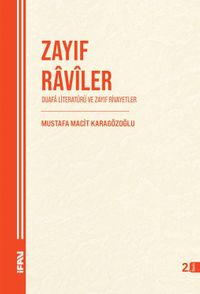 Zayıf Raviler & Duafa Literatürü ve Zayıf Rivayetler