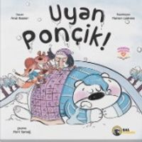 Uyan Ponçik!