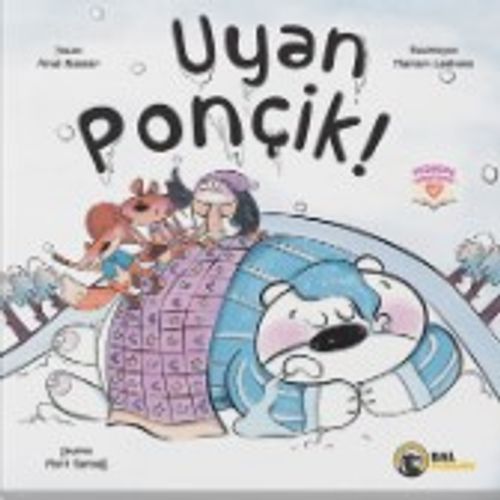 Uyan Ponçik!