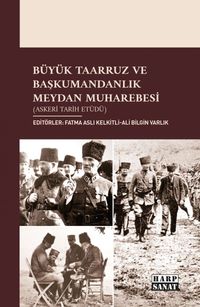 Büyük Taarruz ve Başkumandanlık Meydan Muharebesi & (Askeri Tarih Etüdü)