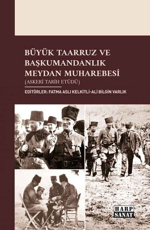 Büyük Taarruz ve Başkumandanlık Meydan Muharebesi & (Askeri Tarih Etüdü)
