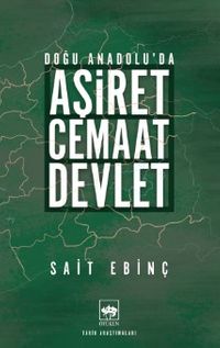 Doğu Anadolu'da Aşiret - Cemaat - Devlet