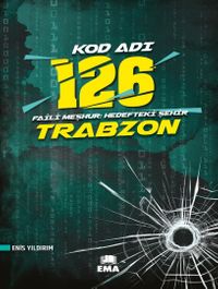 Kod Adı 126 Faili Meşhur / Hedefteki Şehir Trabzon