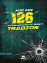 Kod Adı 126 Faili Meşhur / Hedefteki Şehir Trabzon
