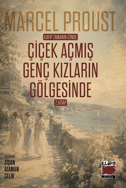 Kayıp Zamanın İzinde Çiçek Açmış Genç Kızların Gölgesinde / 2. Kitap