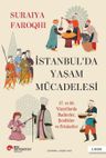 İstanbul'da Yaşam Mücadelesi 17. ve 18. Yüzyıllarda Badireler, Şenlikler Ve Felaketler