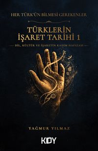 Her Türk'ün Bilmesi Gerekenler: Türklerin İşaret Tarihi 1