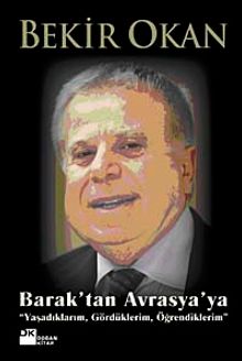 Barak'tan Avrasya'ya & Yaşadıklarım, Gördüklerim, Öğrendiklerim