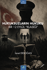 Hukuksuzların Hukuku & Bir 12 Eylül “Klasiği”