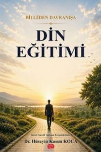 Bilgiden Davranışa Din Eğitimi & Beceri Temelli Yaklaşım Perspektifinden