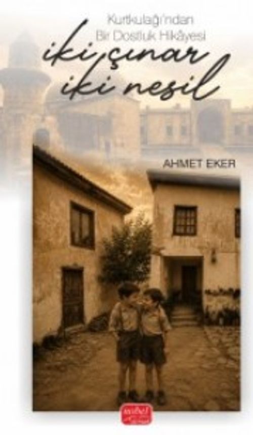 İki Çınar, İki Nesil & Kurtkulağı'ndan Bir Dostluk Hikayesi