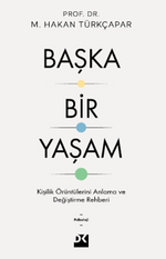 Başka Bir Yaşam & Kişilik Örüntülerini Anlama ve Değiştirme Rehberi
