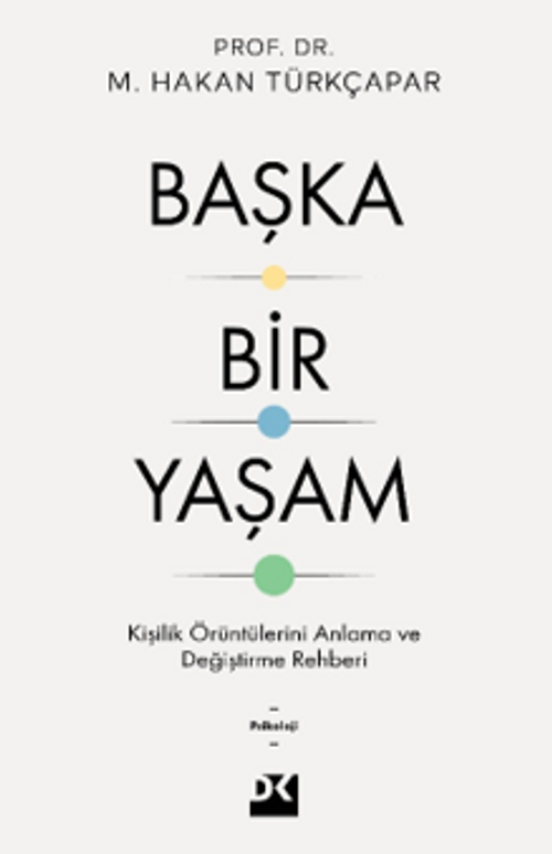 Başka Bir Yaşam & Kişilik Örüntülerini Anlama ve Değiştirme Rehberi