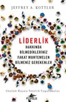 Liderlik Hakkında Bilmedikleriniz Fakat Muhtemelen Bilmeniz Gerekenler &amp; Günlük Hayata Yönelik Uygulamalar