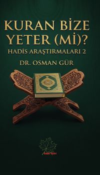 Kuran Bize Yeter (mi)? / Hadis Araştırmaları 2