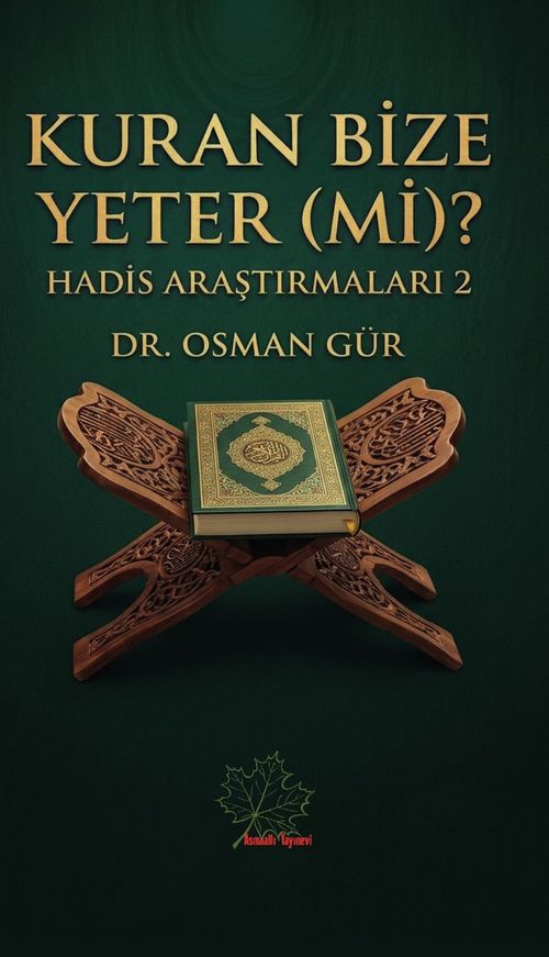 Kuran Bize Yeter (mi)? / Hadis Araştırmaları 2