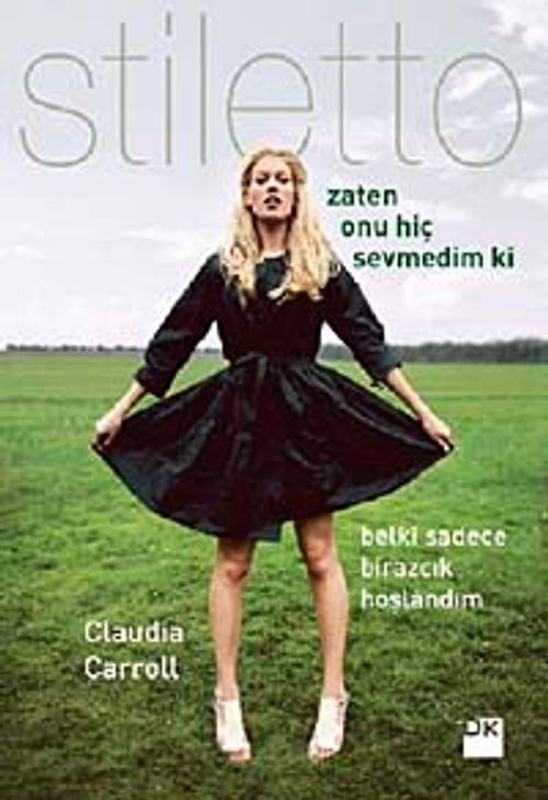 Zaten Onu Hiç Sevmedim ki & Belki Sadece Biraz Hoşlandım-Stiletto