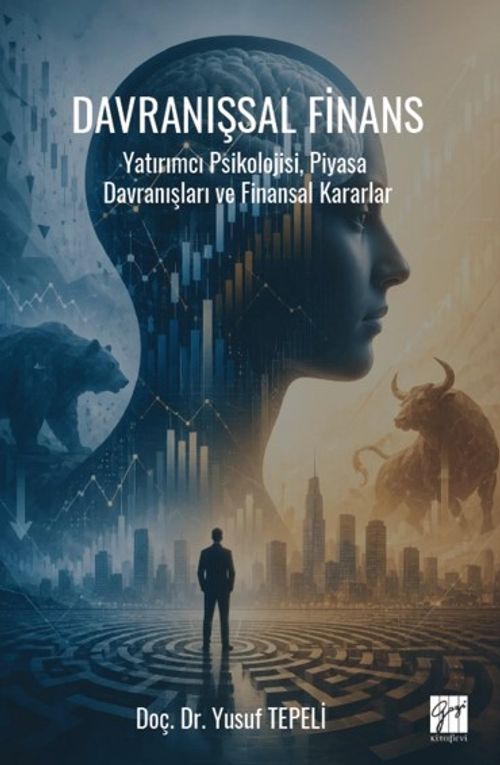 Davranışsal Finans & Yatırımcı Psikolojisi, Piyasa Davranışları ve Finansal Kararlar