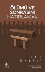 Ölümü ve Sonrasını Hatırlamak
